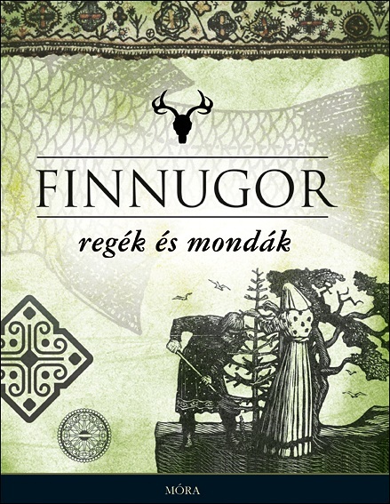 Finnugor regék és mondák Finnugor regék és mondák