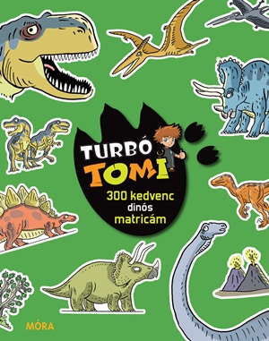 Turbó Tomi - 300 kedvenc dinós matricám