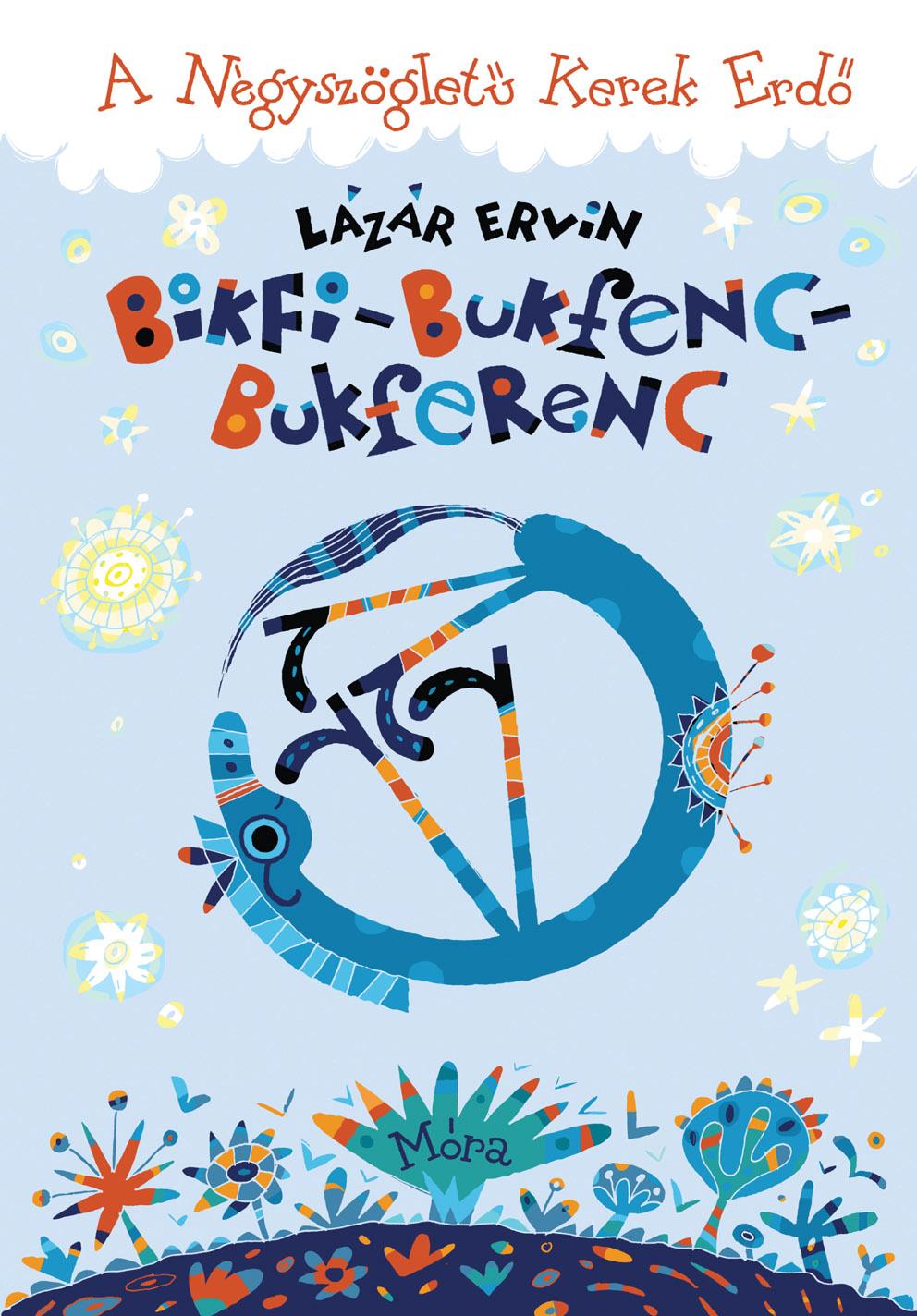 Bikfi-Bukfenc-Bukferenc - A Négyszögletű Kerek Erdő