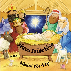 Jézus születése - Bibliai Kör-kép Jézus születése - Bibliai Kör-kép
