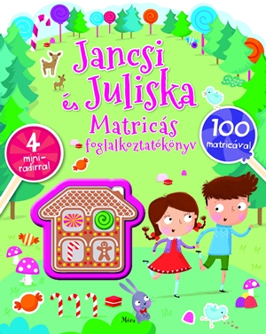 Jancsi és Juliska Jancsi és Juliska