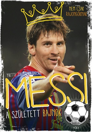 Messi - A született bajnok Messi - A született bajnok