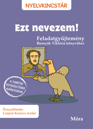 Ezt nevezem! - Feladatgyjtemny Bosnyk Viktria knyvhez 