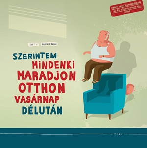 Szerintem mindenki maradjon otthon vasrnap dlutn 