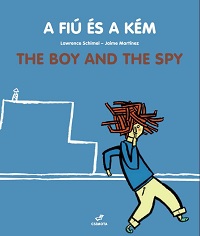 A fiú és a kém / The Boy And The Spy (Csimota Kiadó) A fiú és a kém / The Boy And The Spy (Csimota Kiadó)