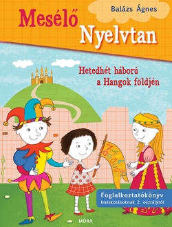 Mesl nyelvtan - Hetedht hbor a hangok fldjn 