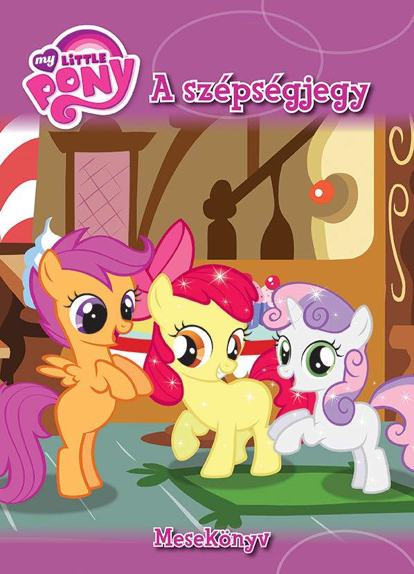 My Little Pony - A szépségjegy - Mesekönyv